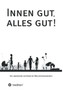 Innen Gut, Alles Gut!