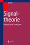 Signaltheorie : Modelle und Strukturen
