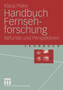 Handbuch Fernsehforschung : Befunde und Perspektiven