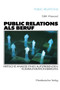 Public Relations als Beruf : Kritische Analyse eines aufstrebenden Kommunikationsberufes