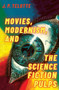 Movies, Modernism, and the Science Fiction Pulps by J.P. Telotte - Paperback