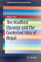The Madhesi Upsurge and the Contested Idea of Nepal