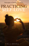 Practicing Self-Love : Principles for loving yourself
