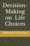 Decision-Making on Life Choices