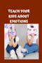 Teach Your Kids about Emotions