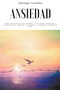 Ansiedad : Como encontrar la paz interior y la felicidad, aumentar la concentracion, reducir la ansiedad y la depresion, mejorar su vida.