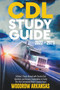 CDL Study Guide 2022 - 2023. A Driver's Study Manual with Practice Test Questions and Answers Explanations to Easily Pass the Commercial Driver's License Exam