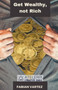 Get Wealthy, Not Rich