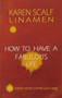 How to Have a Fabulous Life : No Matter What Comes Your Way