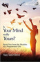 Is Your Mind Really Yours? : Break Free from the Shackles of a Programmed Life
