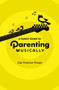 A Family Guide to Parenting Musically by Lisa Huisman Koops - Hardback