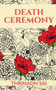 Death Ceremony : The Journey from Birth to Death