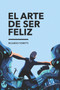El Arte de ser feliz