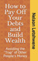 How to Pay Off Your Debts and Build Wealth : Avoiding the "Trap" of Other People's Money : 3
