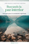 Buscando la paz interior : Una guia para el crecimiento espiritual