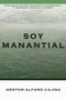Soy Manantial : Para que su vida sea un manantial de abundancia y prosperidad porque se lo merece.