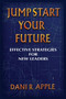 Jumpstart Your Future : Effective Strategies For New Leaders