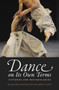 Dance on Its Own Terms : Histories and Methodologies by Melanie Bales - Paperback