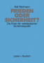 Frieden oder Sicherheit : Die Krise der westdeutschen Sicherheitspolitik