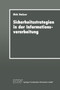 Sicherheitsstrategien in der Informationsverarbeitung : Ein wissensbasiertes, objektorientiertes System fur die Risikoanalyse