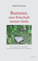 Burnout, Eine Botschaft Meiner Seele