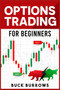 Options Trading for Beginners : The Ultimate Guide to Options Trading and Investing (2022 Crash Course for Newbies)