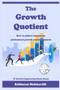 The Growth Quotient : How to achieve sustainable professional growth and development