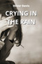 Crying in the Rain by Oliver Davis - Paperback