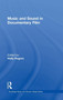 Music and Sound in Documentary Film by Holly Rogers - Hardback