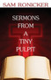 Sermons from a Tiny Pulpit