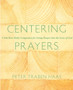 Centering Prayers : A One-Year Daily Companion for Going Deeper into the Love of God