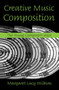 Creative Music Composition : The Young Composer's Voice by Margaret Lucy Wilkins - Hardback