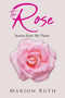 The Rose : Stories from My Heart