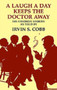 Laugh a Day Keeps the Doctor Away, A by Irvin Cobb - Paperback