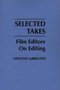 Selected Takes : Film Editors on Editing by Vincent LoBrutto - Paperback