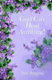 God Can Heal Anything!