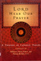 Lord Hear Our Prayer : A Treasury of Catholic Prayers