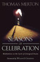 Seasons of Celebration : Meditations on the Cycle of Liturgical Feasts