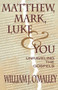 Matthew, Mark, Luke & You : Unraveling the Gospels