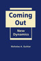 Coming Out : New Dynamics