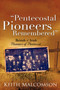 Pentecostal Pioneers Remembered