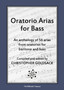 Oratorio Arias for Bass : An anthology of 56 arias from oratorios for bass by Christopher Goldsack - Paperback