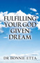 Fulfilling Your God Given Dream