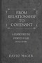 From Relationship to Covenant : A Journey Into the Promises of God (Revised Edition)