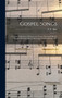Gospel Songs : a Choice Collection of Hymns and Tunes, New and Old, for Gospel Meetings, Prayer Meetings, Sunday Schools, Etc. by P P Bliss - Hardback