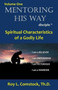 Mentoring His Way : Disciple Twelve Volume 1: Spiritual Characteristics of a Godly Life