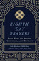 Eighth Day Prayers : Daily Hope for Advent, Christmas, and Epiphany
