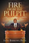 Fire from the Pulpit : Preach The Word