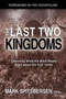 The Last Two Kingdoms : Unveiling What the Bible Really Says about the End Times