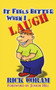 It Feels Better When I Laugh by Rick Coram - Paperback